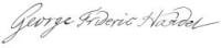 Handtekening van Georg Friedrich Händel / Bron: Connormah, George F. Handel, Wikimedia Commons (Publiek domein)